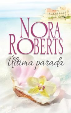 última parada-nora roberts-9788491701910