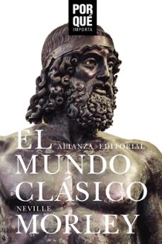 el mundo clasico: ¿por que importa?-neville morley-9788491813910