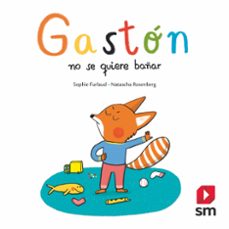 gaston no se quiere bañar-sophie furlaud-9788491824510