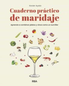 cuaderno practico de maridaje: aprende a combinar platos y vinos como un sumiller-9788491872610