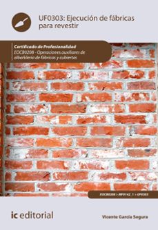 (i.b.d.) eocb0208 ejecución de fábricas para revestir. operaciones auxiliares de albañilería de fábricas y cubiertas-vicente garcia segura-9788491981510