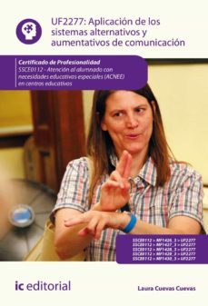 (i.b.d.) ssce0112 aplicacion de los sistemas alternativos y aumen tativos de comunicacion.  atencion al alumnado con necesidades   educativas especiales (acnee) en centros educativos-laura cuevas cuevas-9788491985310