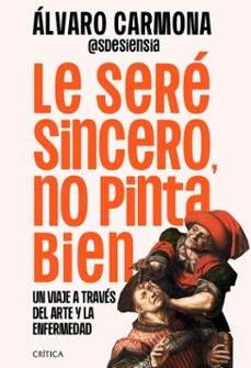 le sere sincero, no pinta bien (ebook)-alvaro carmona-9788491998310