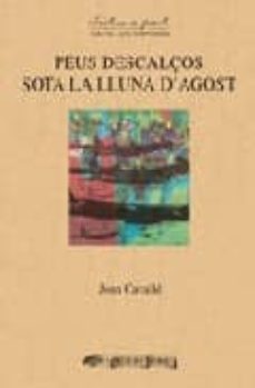 peus descalços sota la lluna d agost-joan cavalle-9788492408610