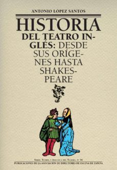 historia del teatro ingles-antonio lopez santos-9788492639410