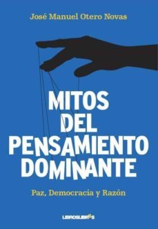 mitos del pensamiento dominante: paz, democracia y razon-yves thalmann-9788492654710