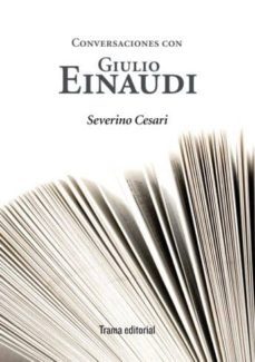 conversaciones con giulio einaudi-severino cesari-9788492755110