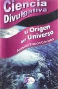 el origen del universo-antonio rincon corcoles-9788492779710