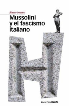 mussolini y el fascismo italiano-alvaro lozano cutanda-9788492820610