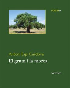 el grum i la morca (viii premi de poesia joan perucho vila d'asco 2013)-antoni espi cardona-9788492874910