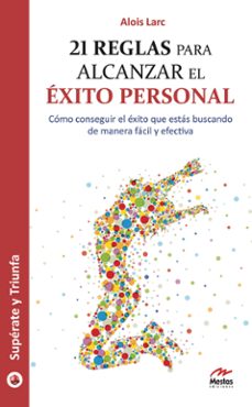 21 reglas para alcanzar el exito personal-alois larc-9788492892310