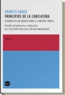 principios de la caricatura; seguidos de un ensayo sobre la pintu ra comica-francis grose-9788492946310