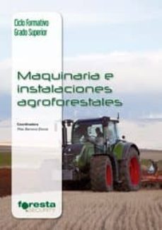 maquinaria e instalaciones agroforestales (tecnico superior en gestion forestal y del medio natural)-9788492977710