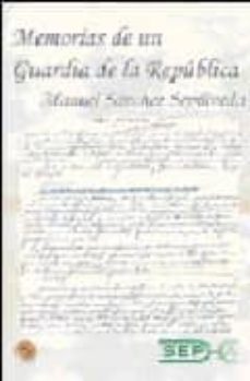memorias de un guardia de la republica. nd/dsc-manuel sanchez sepulveda-9788493447410