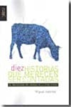 diez historias que merecen ser contadas: el backstage del mundo d e la publicidad-miguel justribo-9788493643010