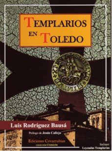 templarios en toledo-luis rodriguez bausa-9788493744410