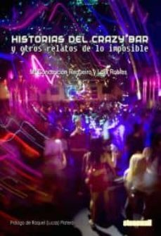 historias del crazy bar y otros relatos de lo imposible-9788494037610