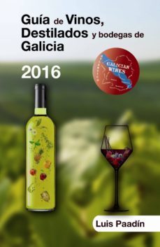 guia de vinos, destilados y bodegas de galicia 2016-luis paadin-9788494083310