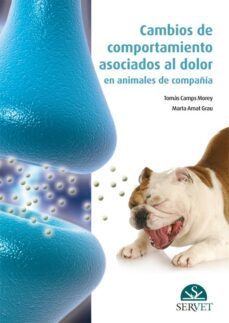 cambios de comportamiento asociados al dolor en animales de compa ñia-tomas camps morey-9788494101410