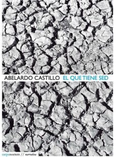 el que tiene sed-abelardo castillo-9788494118210
