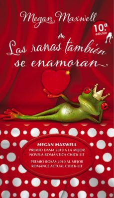 las ranas tambien se enamoran (10ª ed.)-megan maxwell-9788494120510