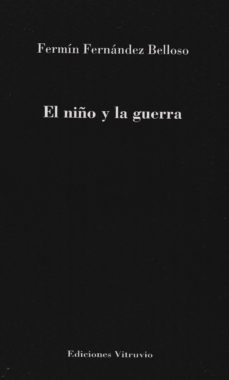 el niño y la guerra-fermin fernandez belloso-9788494193910
