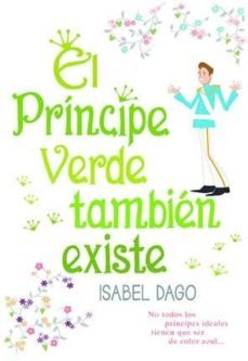 el príncipe verde también existe-isabel dago gonzalez-9788494278310