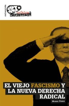 el viejo fascismo y la nueva derecha radical-9788494298110