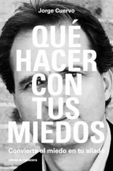 que hacer con tus miedos (ebook)-jorge cuervo cimadevilla-9788494374210