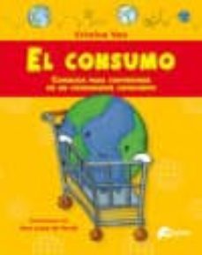 el consumo: consejos para convertirse en un consumidor consciente-cristina von-9788494396410