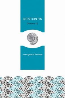 estar sin fin (volumen ii)-juan ignacio ferreras-9788494474910