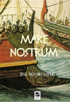 mare nostrum-jose antonio lopez-9788494507410