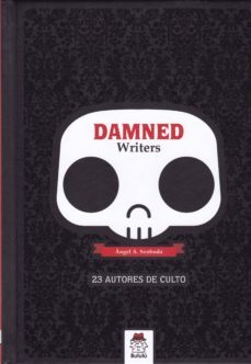 damned writers: 23 autores de culto-angel anton svoboda-9788494549410