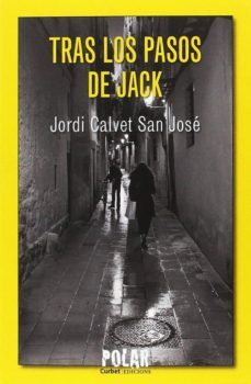 tras los pasos de jack-jordi calvet san jose-9788494739910