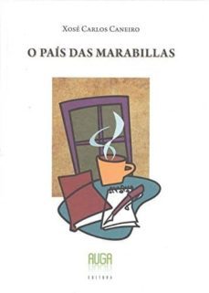o pais das marabillas-xose carlos caneiro-9788494780110