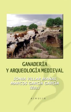 ganaderia y arqueologia medieval-sonia villar mañas-9788494800610
