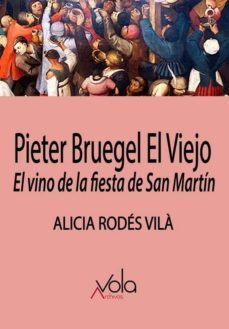 pieter bruegel el viejo: el vino en la fiesta de san martin-alicia rodes vila-9788494948510