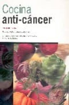cocina anti-cancer: recetas creativas, simples y deliciosas-9788495186010