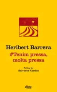 tenim pressa, molta pressa-heribert barrera-9788495400710