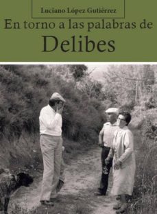 en torno a las palabras de delibes-9788496186910