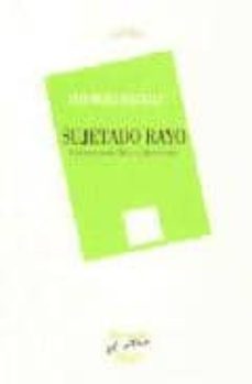 sujetado rayo: estudios sobre miguel hernandez-9788496313910