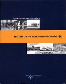 historia de los aeropuertos de madrid (i)-9788496456310