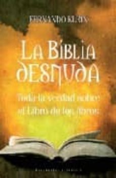 la biblia desnuda: toda la verdad sobre el libro de los libros-9788496632110