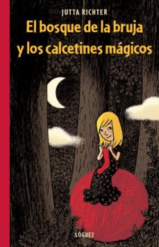 el bosque de la bruja y los calcetines magicos: una historia sobre la felicidad-9788496646810