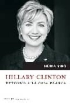 hillary clinton: retorno a la casa blanca-nuria ribo-9788496694910