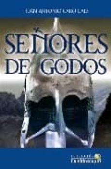 señores de godos-juan antonio caro-9788496790810