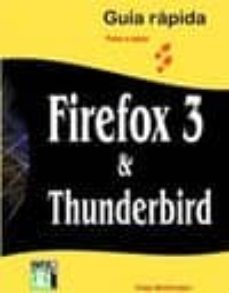 firefox 3 & thunderbird:  guia rapida paso a paso-diego montenegro-9788496897410