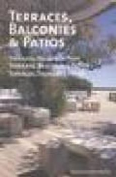 terraces, balconies and patios = terrazze, balconi e patii = terr azas, balcones y patios = terracos, sacadas e patios ( edicion multilingue: ingles, italiano, español, portugues)-9788496936010