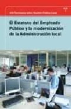 el estatuto del empleado publico y la modernizacion de la adminis tracion local-monica alvarez fernandez-9788497043410