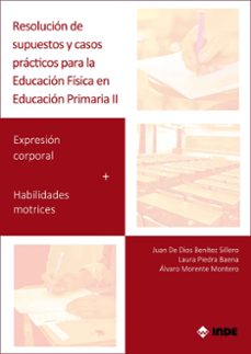 resolución de supuestos y casos prácticos para educación física e n ed. primaria-laura piedra baena-9788497294010